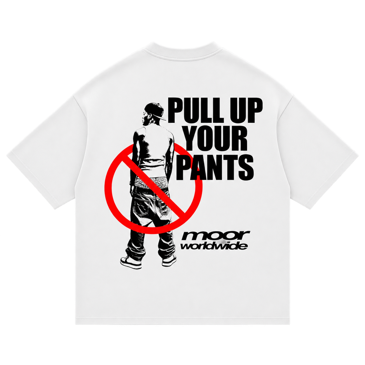 ”PULL UP YOUR PANTS” Tee